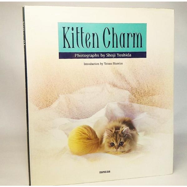 ハロー！Cats 吉田昭二写真集：Kitten Charm　吉田昭二/著　グラフィック社