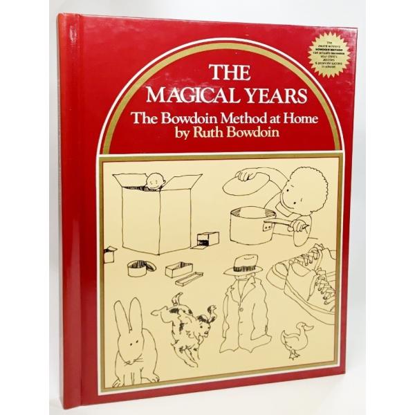 THE MAGICAL YEARS　The Bowdoin Method at home/Ruth ...