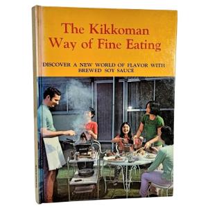 The Kikkoman Way of Fine Eating /Kikkoman Shoyu Co...