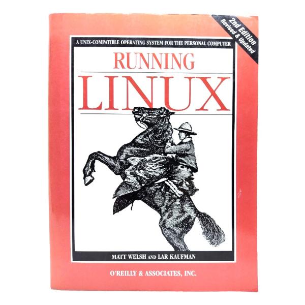 Running Linux 2nd Edition/ Matt Welsh, Lar Kaufman...