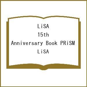 〔予約〕LiSA 15th Anniversary Book PRiSM/LiSA