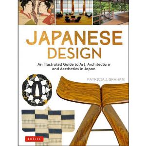 JAPANESE DESIGN An Illustrated Guide to Art,Architecture and Aesthetics in
