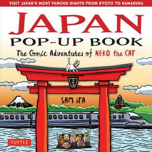 JAPAN POP-UP BOOK VISIT JAPAN’S MOST FAMOUS SIGHTS FROM KYOTO TO KAMAKURA