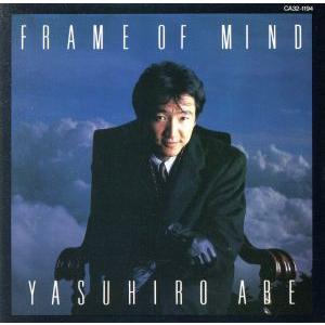 Frame of Mind/安部恭弘