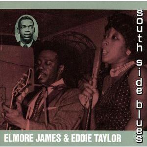 サウス・サイド・ブルース/エルモア・ジェイムス&amp;エディ・テイラー