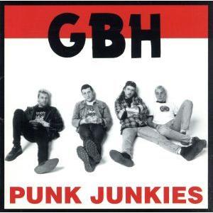 パンク・ジャンキーズ/G.B.H.