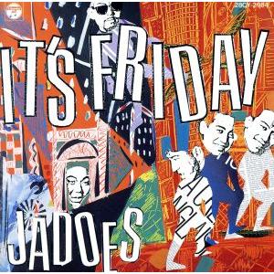 It’s Friday/JADOES