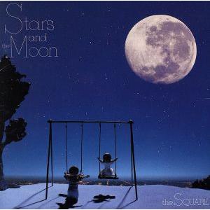 Stars and the Moon/THE SQUARE(T-SQUARE),T-SQUARE/THE SQUARE