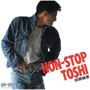 ＮＯＮ−ＳＴＯＰ　ＴＯＳＨＩ／田原俊彦