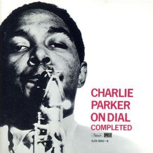 チャーリー・パーカー・オン・ダイアル[4CD]/チャーリー・パーカー