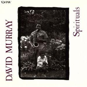 スピリチュアルズ/デイヴィッド・マレイ