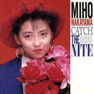 Catch The Nite/中山美穂