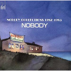 NOBODY COLLECTIONS 1982〜1985/NOBODY