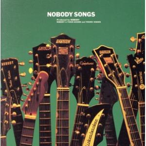 NOBODY SONGS/NOBODY