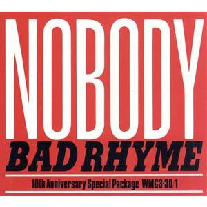 BAD RHYME/NOBODY
