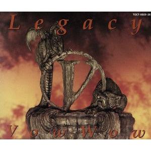 LEGACY[2CD]/BOWWOW/VOW WOW