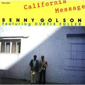 カリフォルニア・メッセージ／ベニー・ゴルソン・ウィズ・カーティス・フラー