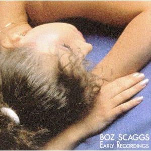 アーリー・レコーディングス/ボズ・スキャッグス