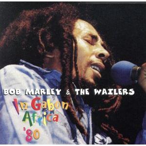 イン・ガボン・アフリカ’80[2CD]/ボブ・マーリー&amp;ザ・ウェイラーズ