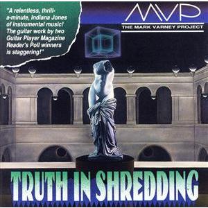 トゥルース・イン・シュレッディング/MVP(ザ・マーク・ヴァーニー・プロジェクト)