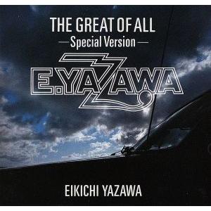 THE GREAT OF ALL-Special Version-/矢沢永吉