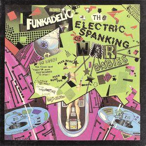 エレクトリック・スパンキング・オブ・ウォー・ベイビーズ/ファンカデリック