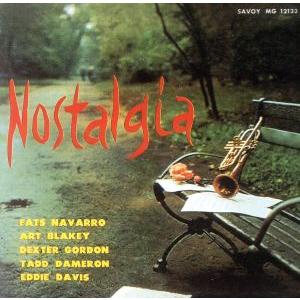 ノスタルジア/ファッツ・ナヴァロ,チャーリー・ラウズ,ダッド・ダメロン,ネルソン・ボイド,アー　