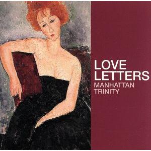 ラヴ・レターズ/マンハッタン・トリニティ,サイラス・チェスナット,ジョージ・ムラーツ,ルイス・ナッシ...