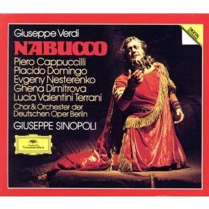 ヴェルディ:歌劇[ナブッコ]全曲/シノーポリ/ベルリン・ドイツ・オペラ管弦楽団・合唱団