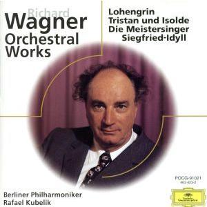 ワーグナー：管弦楽曲集／ラファエル・クーベリック（指揮）,ベルリン・フィルハーモニー管弦楽団