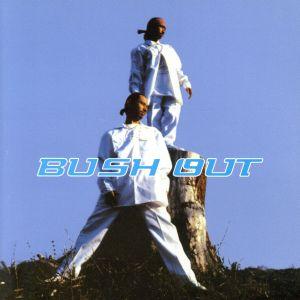 ブッシュ・アウト〜でゃあつう/アキ&amp;ソルトフィッシュ