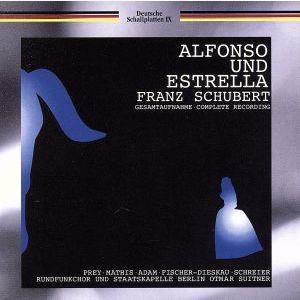 シューベルト:歌劇「アルフォンソとエストレッラ」/ペーター・シュライアー(テノール),エディット・マティス