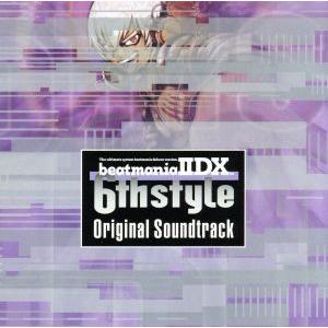 Ｂｅａｔｍａｎｉａ IIＤＸ ６ｔｈ Ｓｔｙｌｅ Ｏｒｉｇｉｎａｌ Ｓｏｕｎｄｔｒａｃｋ （ゲームミュージック）の商品画像