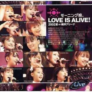 モーニング娘。LOVE IS ALIVE！2002夏 at 横浜アリーナ/モーニング娘。