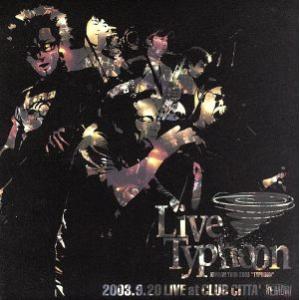 Ｌｉｖｅ Ｔｙｐｈｏｏｎ ＫＥＭＵＲＩ ＴＯＵＲ ２００３ “ＴＹＰＨＯＯＮ ２００３．９．２０ ＬＩＶＥ ａｔ ＣＬＵＢ ＣＩの商品画像