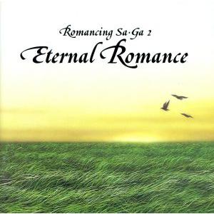 Ｒｏｍａｎｃｉｎｇ　Ｓａ・Ｇａ　２　Ｅｔｅｒｎａｌ　Ｒｏｍａｎｃｅ／ロマンシング　サ・ガ