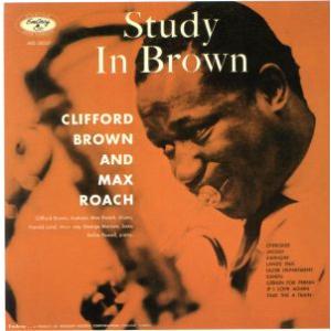 スタディ・イン・ブラウン(紙ジャケット仕様)/ブラウン=ローチ・クインテット,クリフォード・ブラウン