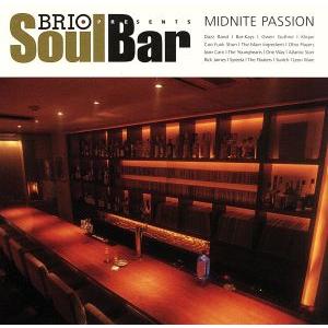 BRIO PRESENTS Soul Bar MIDNITE PASSION/(オムニバス),ダズ・...