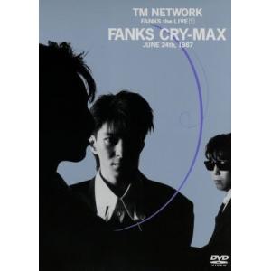 FANKS the LIVE 1 FANKS CRY-MAX/TM NETWORK