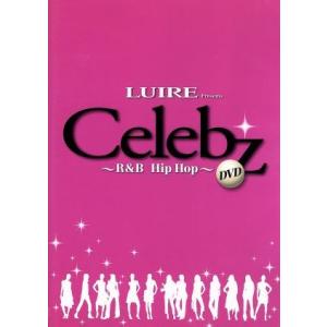 LUIRE Presents Celebz 〜R&amp;B Hip Hop〜/(オムニバス)
