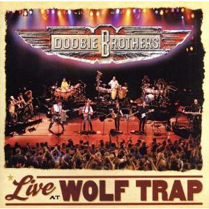ライヴ・アット・ウルフ・トラップ/ザ・ドゥービー・ブラザーズ