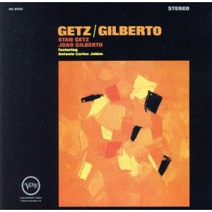 ゲッツ/ジルベルト(Hybrid SACD)/スタン・ゲッツ&amp;ジョアン・ジルベルト,アストラッド・ジ...