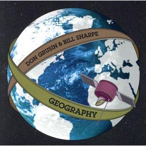 ジオグラフィー/ドン・グルーシン&amp;ビル・シャープ