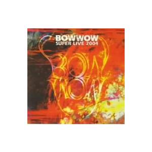 BOW WOW SUPER LIVE 2004/BOWWOW/VOW WOW　