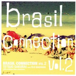 ブラジル・コネクション VOL.2/櫻井哲夫(b),フィロー・マシャード(vo、g),小野塚晃(p)...