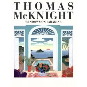 画集[トーマス・マックナイト THOMAS McKNIGHT WINDOWS ON PARADISE