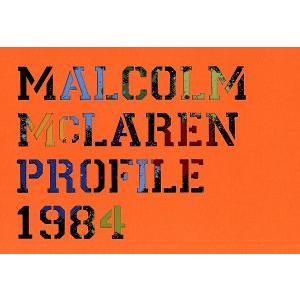 ＭＡＬＣＯＬＭ　ＭｃＬＡＲＥＮ　ｐｒｏｆｉｌｅ　１９８４／マルコム・マクラーレン