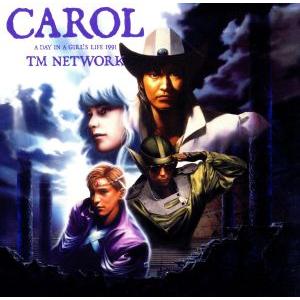 CAROL A DAY IN A GIRL’S LIFE 1991(紙ジャケット仕様)/TM NET...
