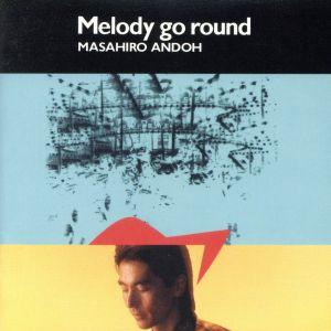MELODY GO ROUND/安藤まさひろ,山下達郎(g),則竹裕之(ds),本田雅人(sax),...