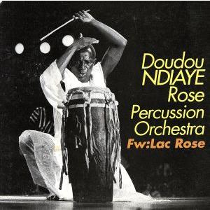 FW:Lac Rose/ドゥドゥ・ンジャエ・ローズ・パーカッション・オーケストラ